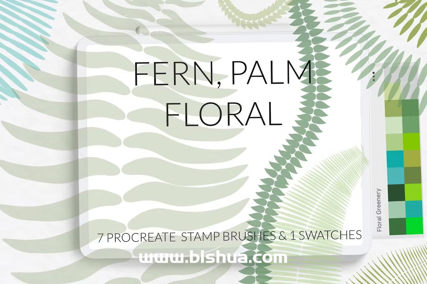 Procreate笔刷+色卡丨蕨类棕榈树，异国情调的丛林灌木丛纹理